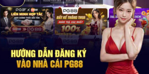 Huong Dan Chi Tiet Dang Ky PG88 De Bat Dau Trai Nghiem