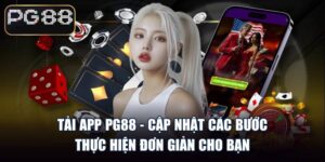 Tai App PG88 Trai Nghiem Ca Cuoc Muot Ma Tren Di Dong